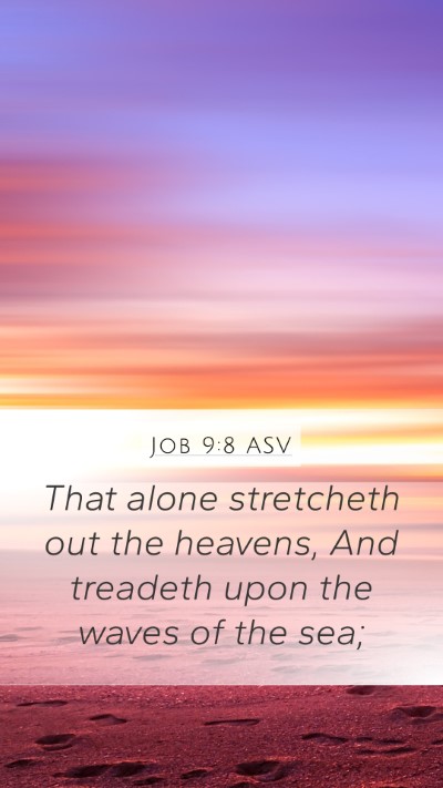Job 9:8 ASV Bible Verse Image