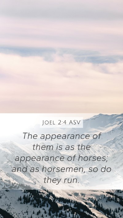 Joel 2:4 ASV Mobile Phone Wallpaper - The appearance of them is as the appearance of - Mobile Bible Verse Wallpaper