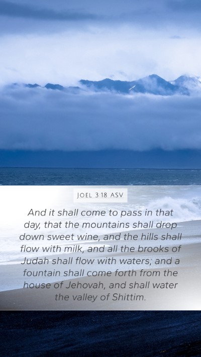 Joel 3:18 ASV Bible Verse Image