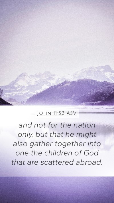 John 11:52 ASV Bible Verse Image