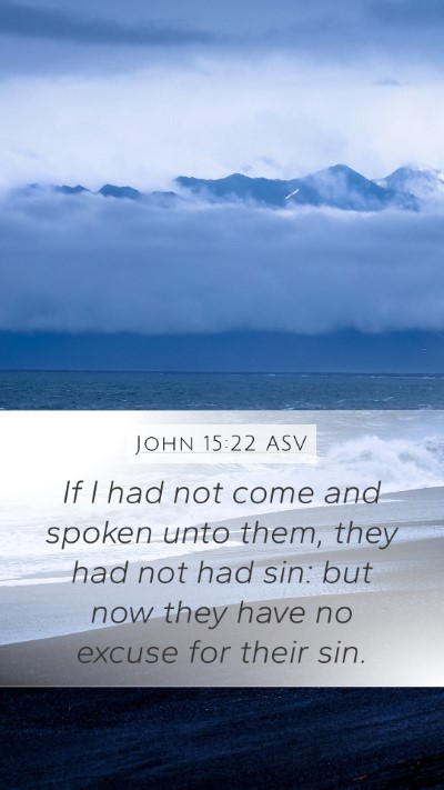 John 15:22 ASV Bible Verse Image