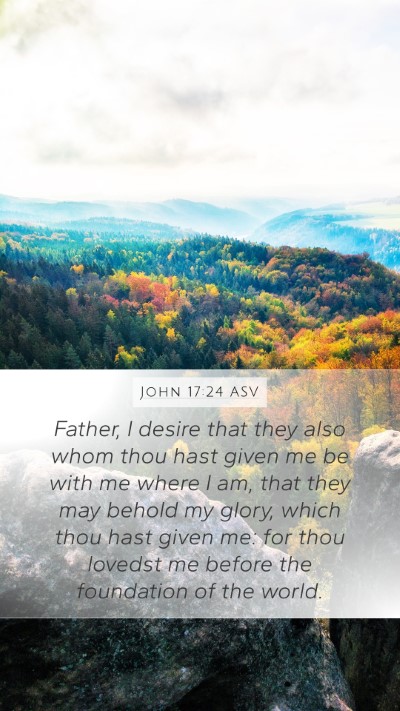 John 17:24 ASV Bible Verse Image
