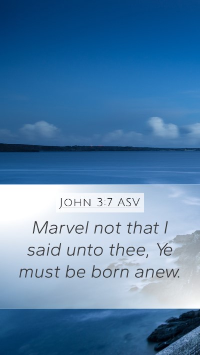 John 3:7 ASV Bible Verse Image