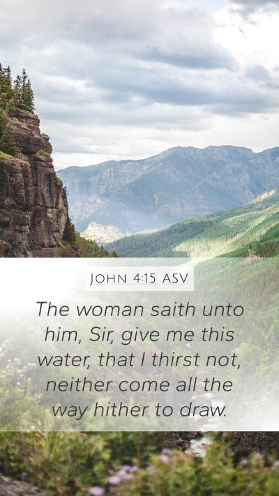 John 4:15 ASV Bible Verse Image