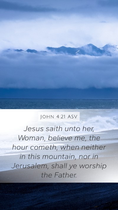 John 4:21 ASV Bible Verse Image