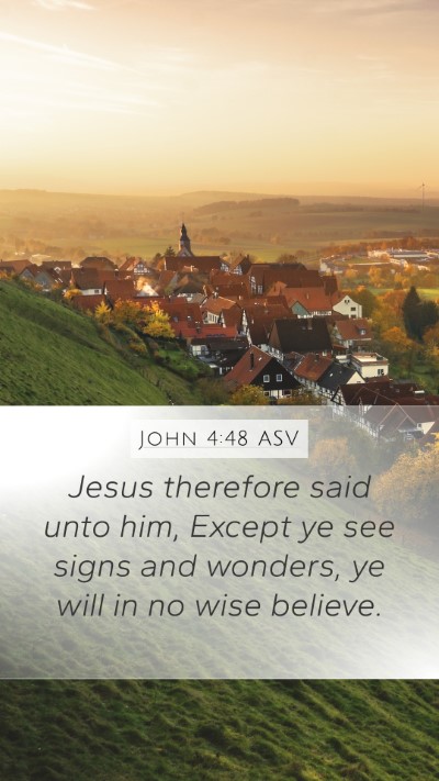 John 4:48 ASV Mobile Phone Wallpaper - Jesus therefore said unto him, Except ye see - Mobile Bible Verse Wallpaper