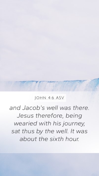 John 4:6 ASV Bible Verse Image