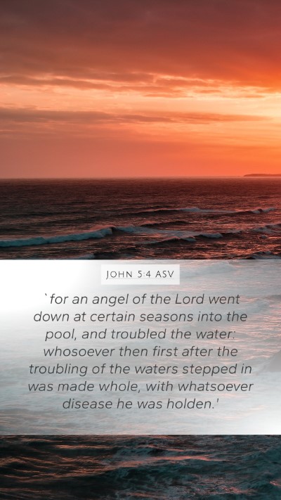 John 5:4 ASV Mobile Phone Wallpaper - `for an angel of the Lord went down at certain - Mobile Bible Verse Wallpaper