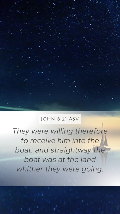John 6:21 ASV Mobile Phone Wallpaper - They were willing therefore to receive him into - Mobile Bible Verse Wallpaper