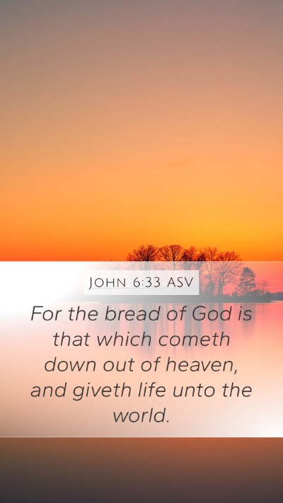 John 6:33 ASV Bible Verse Image
