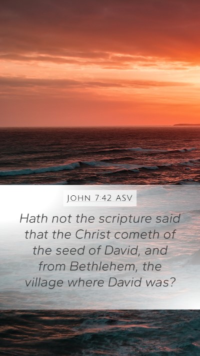 John 7:42 ASV Bible Verse Image