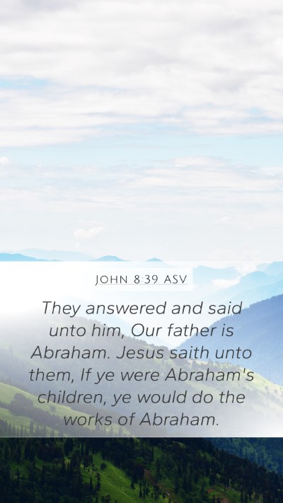 John 8:39 ASV Bible Verse Image