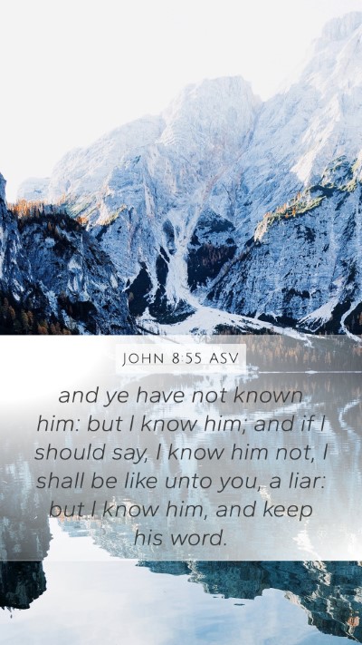 John 8:55 ASV Bible Verse Image