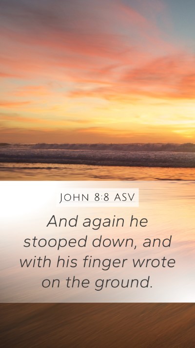 John 8:8 ASV Mobile Phone Wallpaper - And again he stooped down, and with his finger - Mobile Bible Verse Wallpaper