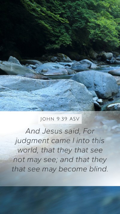 John 9:39 ASV Bible Verse Image