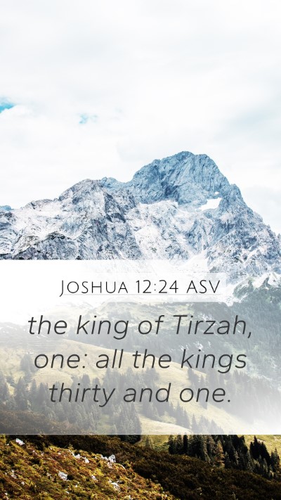Joshua 12:24 ASV Mobile Phone Wallpaper - the king of Tirzah, one: all the kings thirty and - Mobile Bible Verse Wallpaper