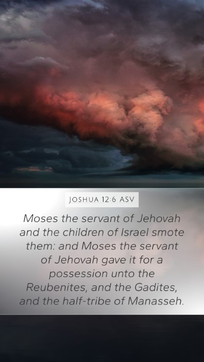 Joshua 12:6 ASV Mobile Phone Wallpaper - Moses the servant of Jehovah and the children of - Mobile Bible Verse Wallpaper
