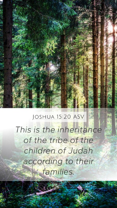 Joshua 15:20 ASV Mobile Phone Wallpaper - This is the inheritance of the tribe of the - Mobile Bible Verse Wallpaper