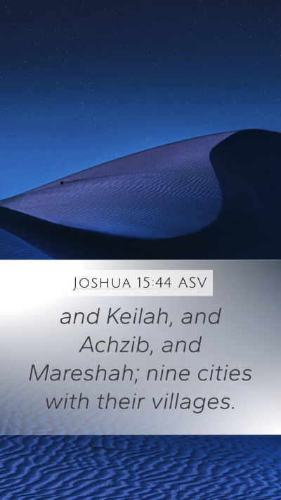 Joshua 15:44 ASV Mobile Phone Wallpaper - and Keilah, and Achzib, and Mareshah; nine cities - Mobile Bible Verse Wallpaper