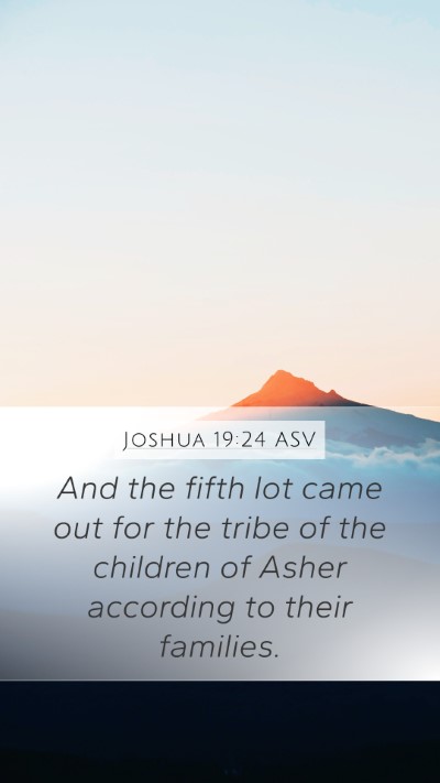 Joshua 19:24 ASV Mobile Phone Wallpaper - And the fifth lot came out for the tribe of the - Mobile Bible Verse Wallpaper