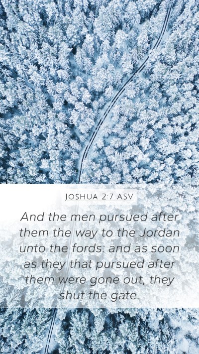 Joshua 2:7 ASV Mobile Phone Wallpaper - And the men pursued after them the way to the - Mobile Bible Verse Wallpaper