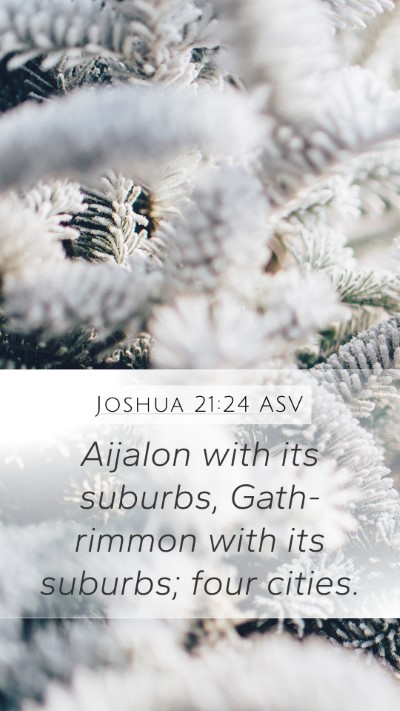 Joshua 21:24 ASV Mobile Phone Wallpaper - Aijalon with its suburbs, Gath-rimmon with its - Mobile Bible Verse Wallpaper