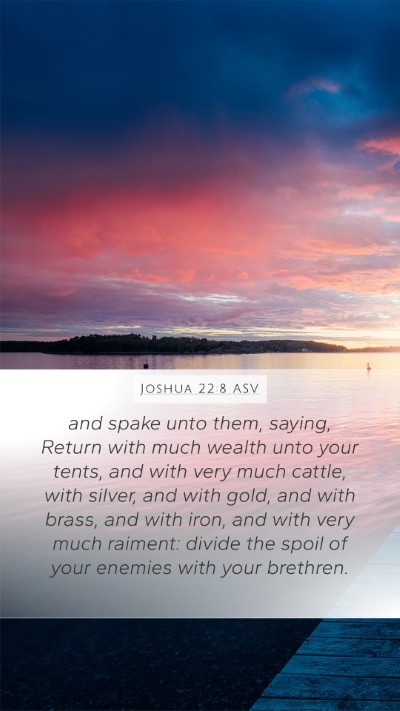 Joshua 22:8 ASV Mobile Phone Wallpaper - and spake unto them, saying, Return with much - Mobile Bible Verse Wallpaper