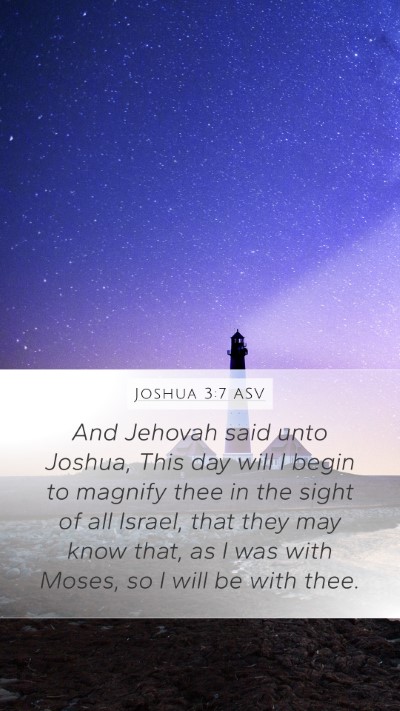 Joshua 3:7 ASV Mobile Phone Wallpaper - And Jehovah said unto Joshua, This day will I - Mobile Bible Verse Wallpaper