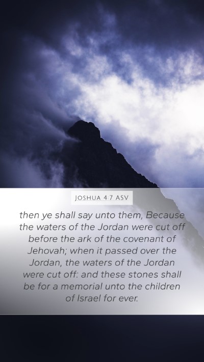 Joshua 4:7 ASV Mobile Phone Wallpaper - then ye shall say unto them, Because the waters - Mobile Bible Verse Wallpaper