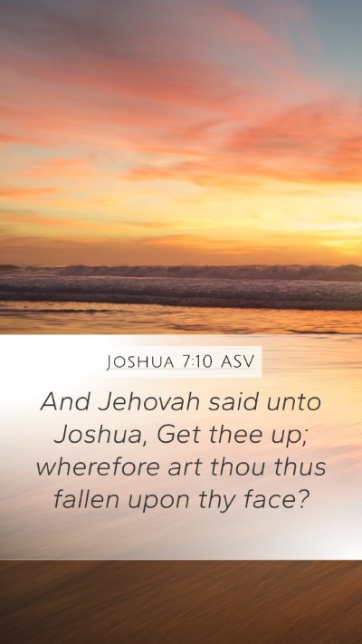 Joshua 7:10 ASV Mobile Phone Wallpaper - And Jehovah said unto Joshua, Get thee up; - Mobile Bible Verse Wallpaper