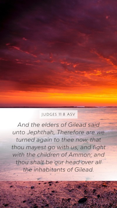 Judges 11:8 ASV Mobile Phone Wallpaper - And the elders of Gilead said unto Jephthah, - Mobile Bible Verse Wallpaper