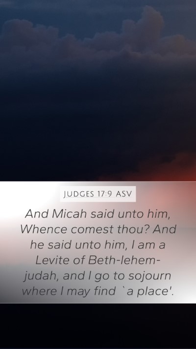 Judges 17:9 ASV Mobile Phone Wallpaper - And Micah said unto him, Whence comest thou? And - Mobile Bible Verse Wallpaper