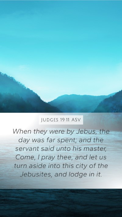Judges 19:11 ASV Bible Verse Image