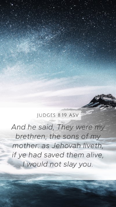 Judges 8:19 ASV Mobile Phone Wallpaper - And he said, They were my brethren, the sons of - Mobile Bible Verse Wallpaper