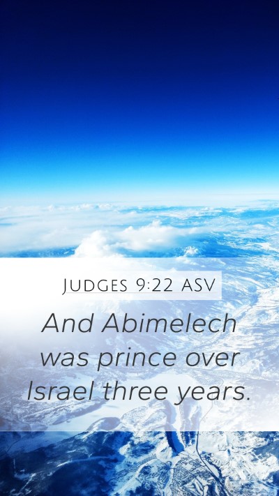 Judges 9:22 ASV Mobile Phone Wallpaper - And Abimelech was prince over Israel three - Mobile Bible Verse Wallpaper