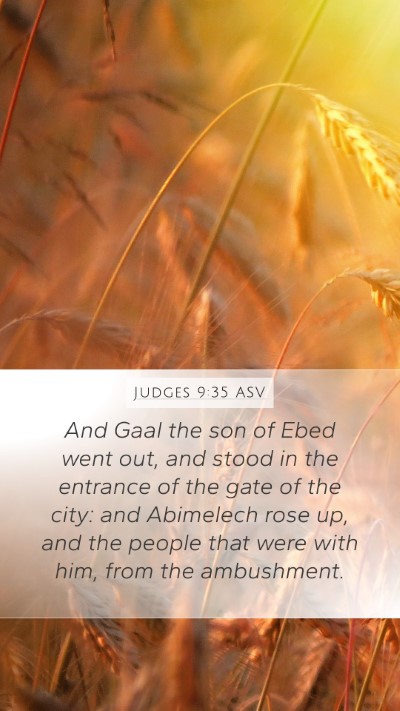 Judges 9:35 ASV Mobile Phone Wallpaper - And Gaal the son of Ebed went out, and stood in - Mobile Bible Verse Wallpaper