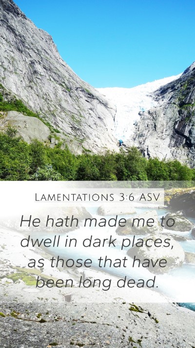Lamentations 3:6 ASV Bible Verse Image