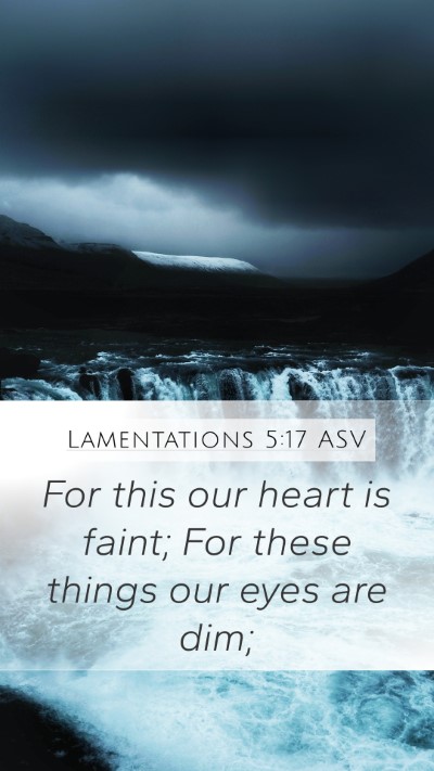 Lamentations 5:17 ASV Bible Verse Image
