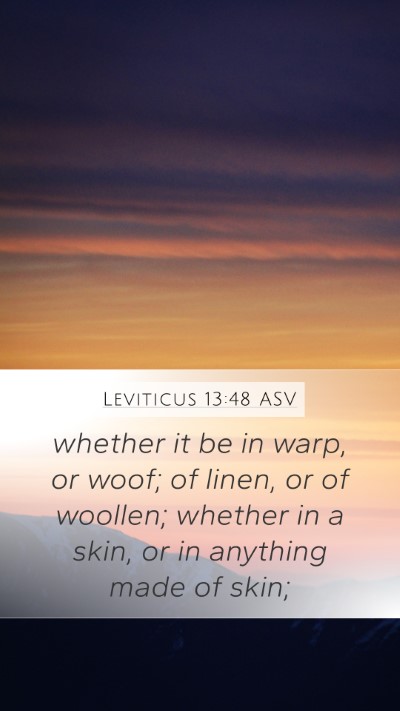 Leviticus 13:48 ASV Mobile Phone Wallpaper - whether it be in warp, or woof; of linen, or of - Mobile Bible Verse Wallpaper