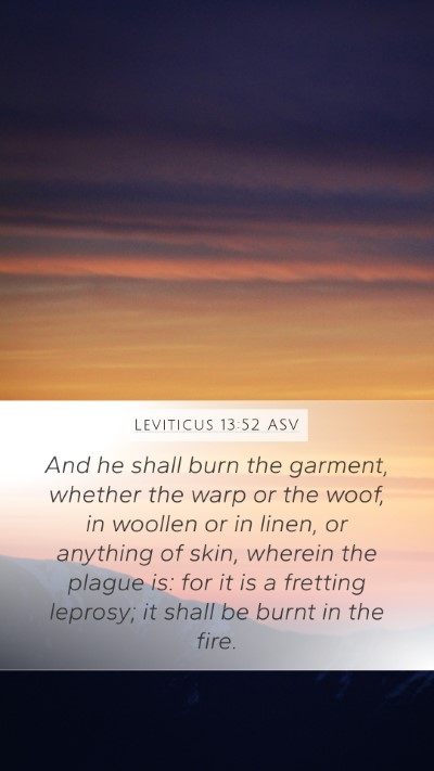 Leviticus 13:52 ASV Mobile Phone Wallpaper - And he shall burn the garment, whether the warp - Mobile Bible Verse Wallpaper
