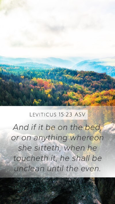 Leviticus 15:23 ASV Mobile Phone Wallpaper - And if it be on the bed, or on anything whereon - Mobile Bible Verse Wallpaper