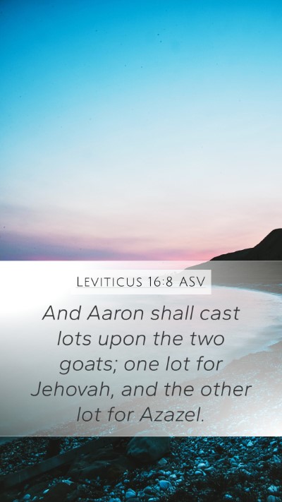 Leviticus 16:8 ASV Bible Verse Image