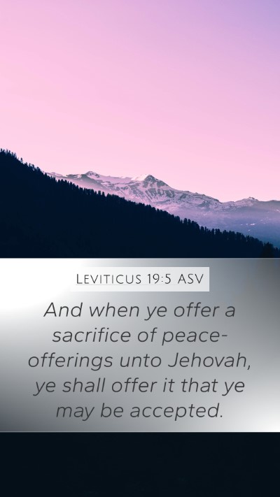 Leviticus 19:5 ASV Mobile Phone Wallpaper - And when ye offer a sacrifice of peace-offerings - Mobile Bible Verse Wallpaper