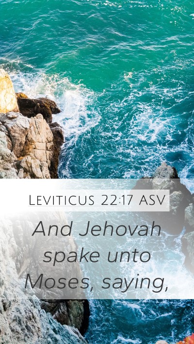 Leviticus 22:17 ASV Mobile Phone Wallpaper - And Jehovah spake unto Moses, - Mobile Bible Verse Wallpaper