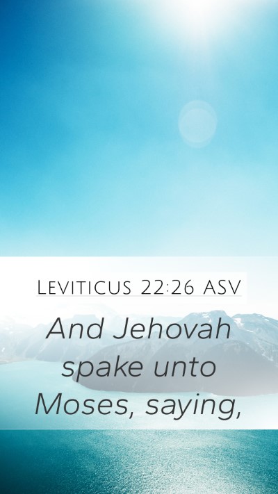 Leviticus 22:26 ASV Mobile Phone Wallpaper - And Jehovah spake unto Moses, - Mobile Bible Verse Wallpaper