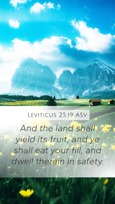 Leviticus 25:19 ASV Mobile Phone Wallpaper - And the land shall yield its fruit, and ye shall - Mobile Bible Verse Wallpaper