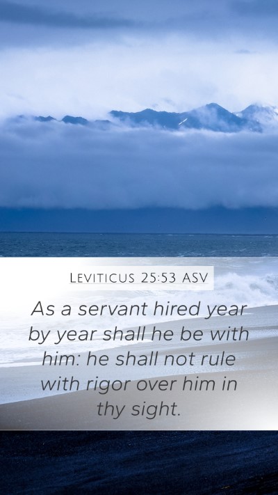 Leviticus 25:53 ASV Bible Verse Image