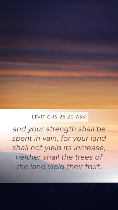 Leviticus 26:20 ASV Bible Verse Image