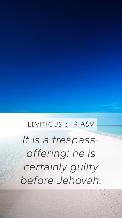 Leviticus 5:19 ASV Mobile Phone Wallpaper - It is a trespass-offering: he is certainly guilty - Mobile Bible Verse Wallpaper