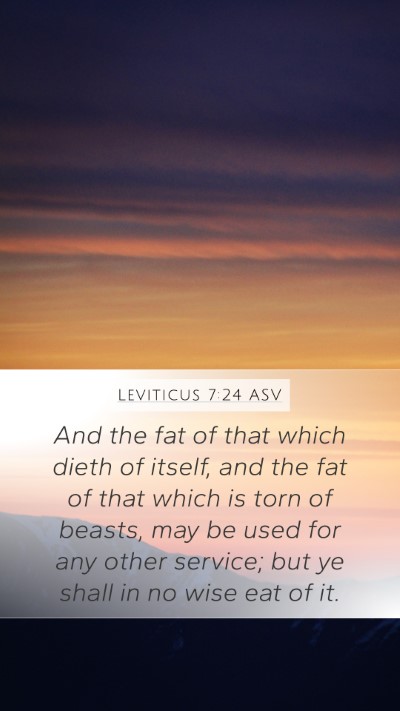 Leviticus 7:24 ASV Mobile Phone Wallpaper - And the fat of that which dieth of itself, and - Mobile Bible Verse Wallpaper